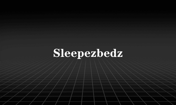Sleepezbedz