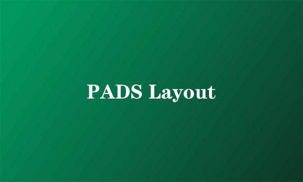 PADS Layout