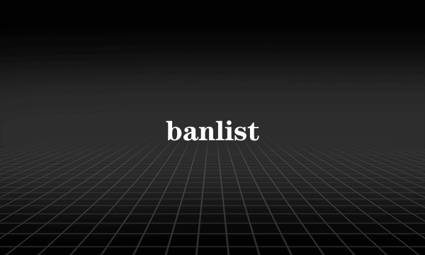 banlist