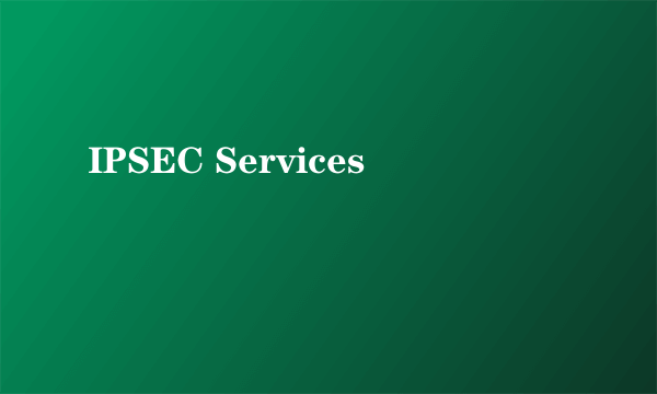 IPSEC Services