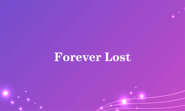 Forever Lost