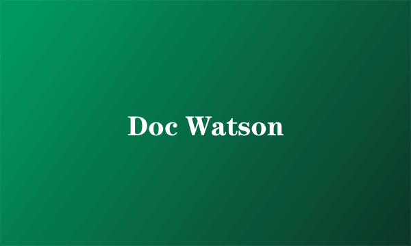 Doc Watson