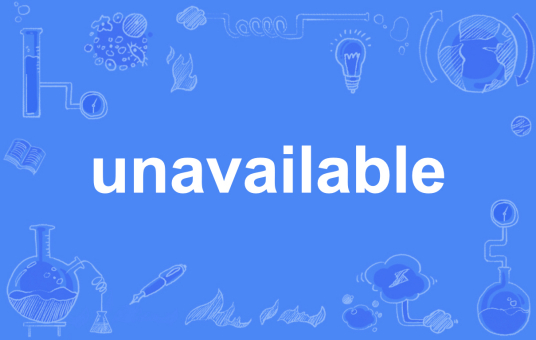 unavailable