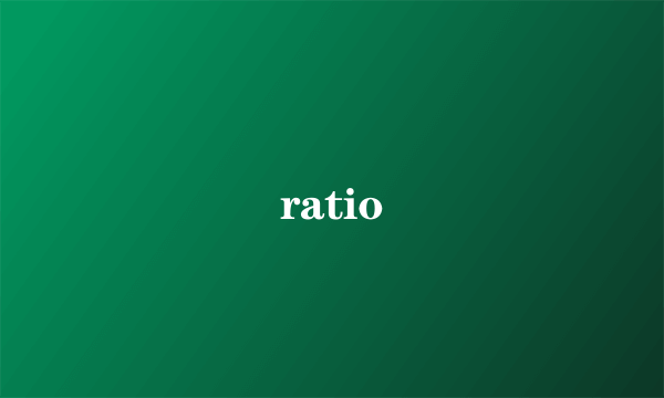 ratio