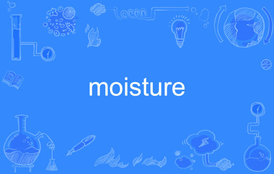 moisture