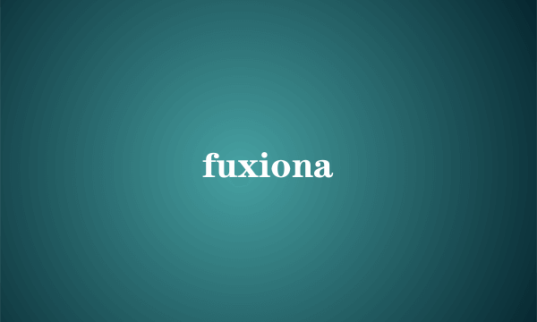 fuxiona