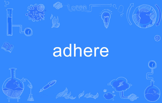 adhere