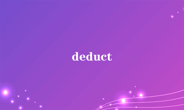 deduct