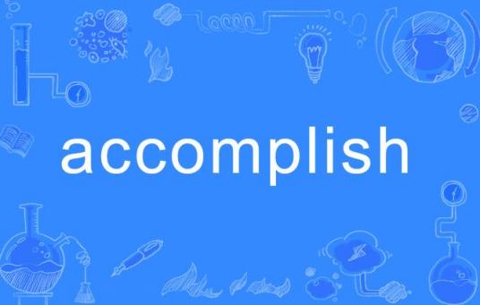 accomplish