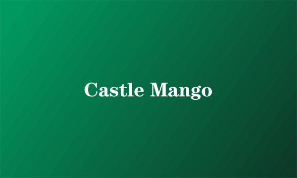 Castle Mango