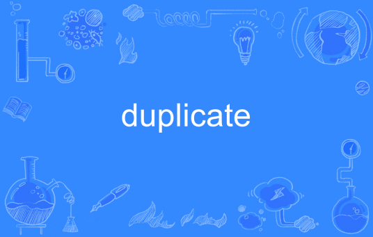 duplicate