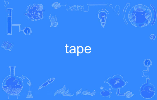 Tape