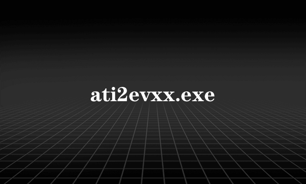 ati2evxx.exe