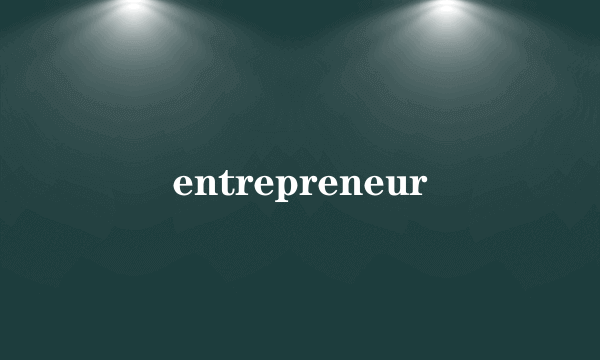 entrepreneur