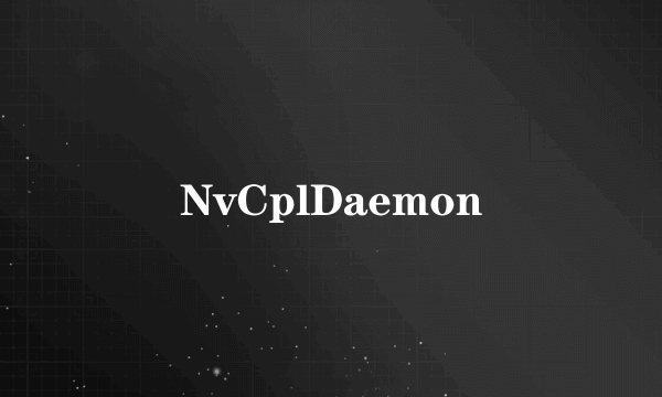 NvCplDaemon