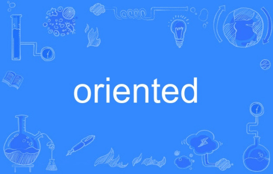 oriented