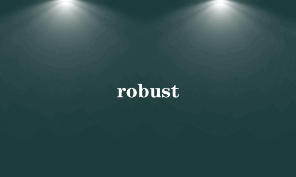 robust