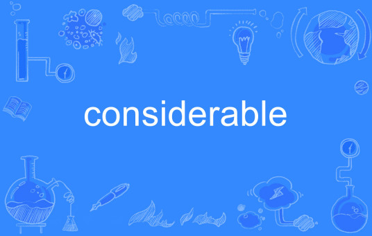 considerable