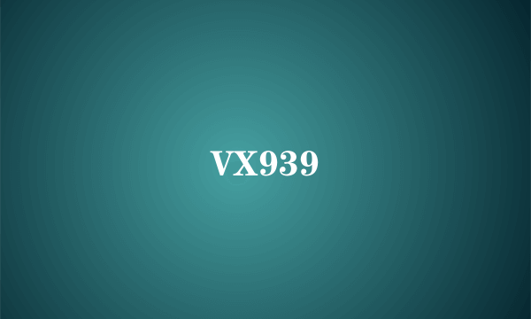 VX939