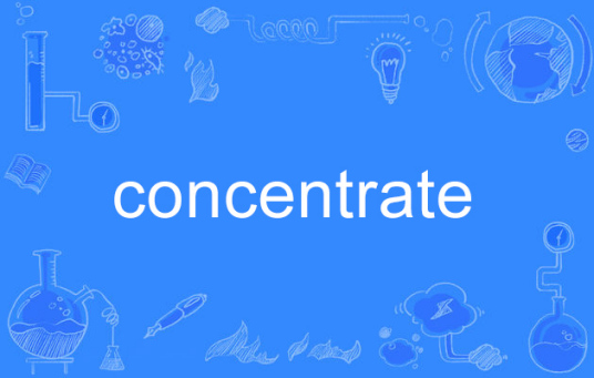 concentrate