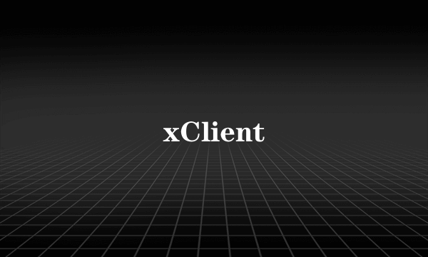 xClient