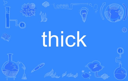 thick