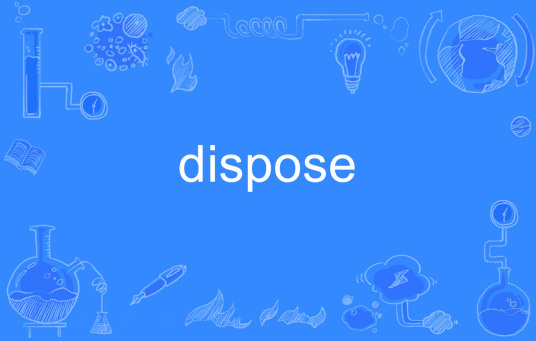 dispose