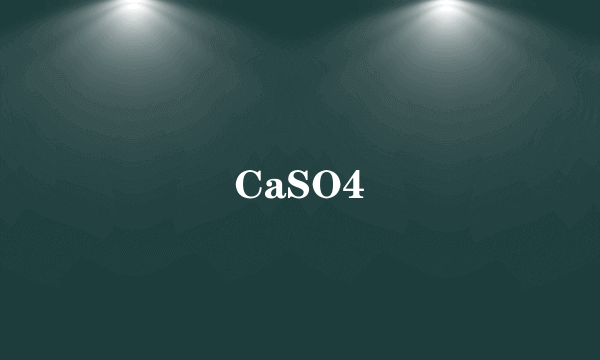 CaSO4