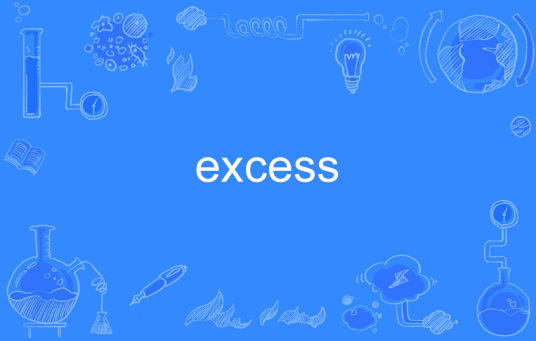 excess