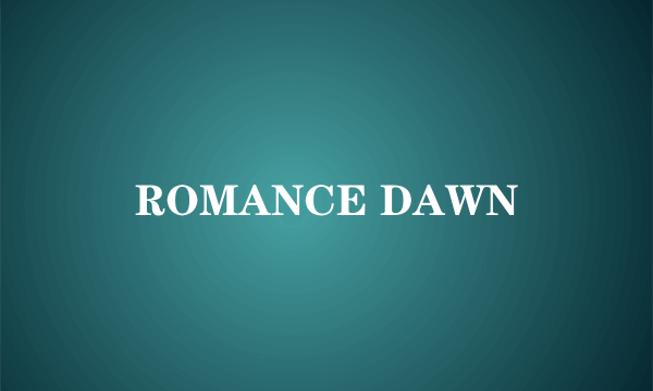 ROMANCE DAWN