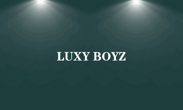 LUXY BOYZ