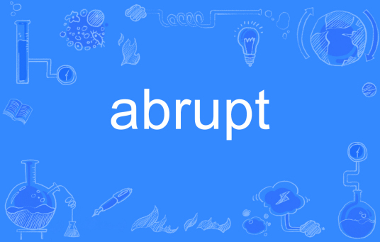 abrupt