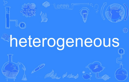 heterogeneous（英语单词）