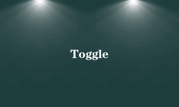 Toggle