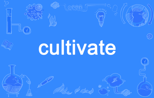 cultivate