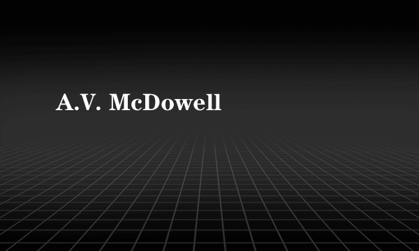 A.V. McDowell