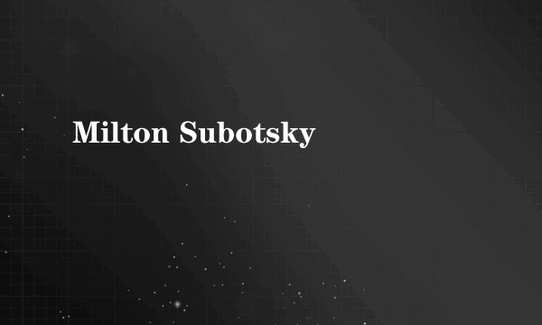 Milton Subotsky