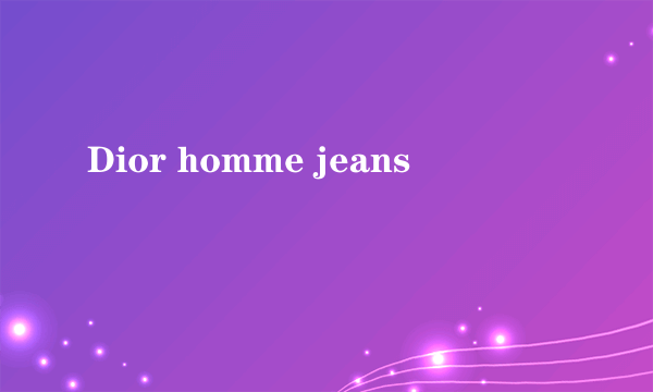 Dior homme jeans