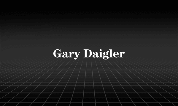 Gary Daigler