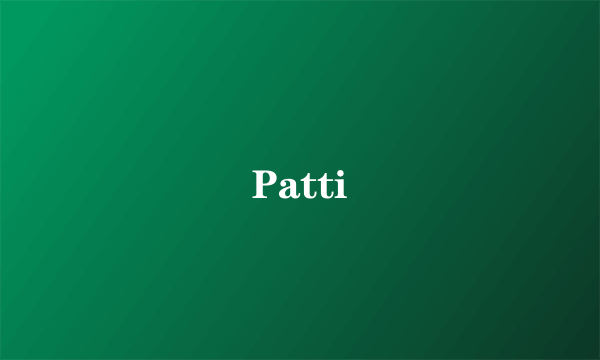 Patti