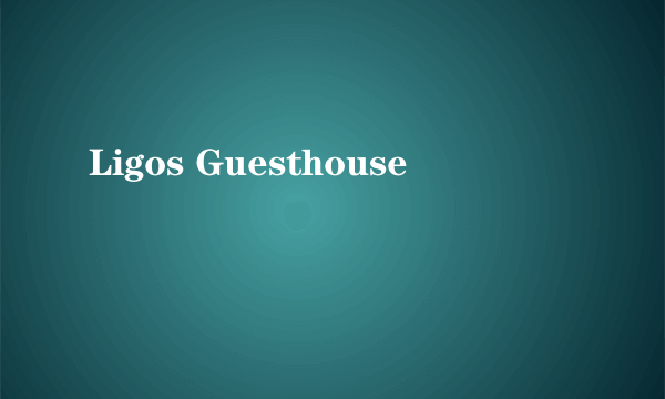 Ligos Guesthouse