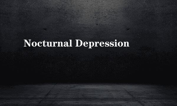 Nocturnal Depression