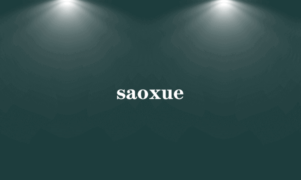 saoxue