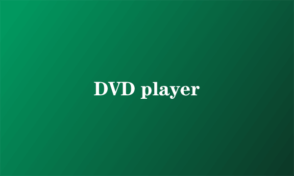 DVD player