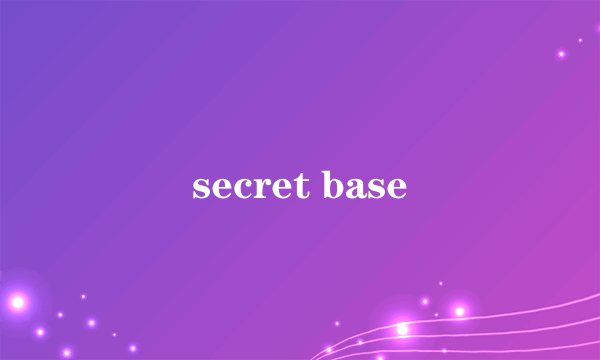 secret base