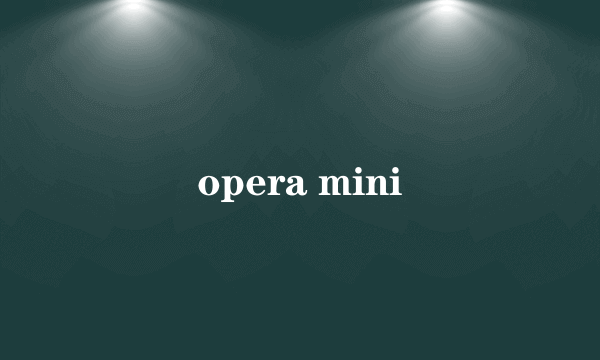 opera mini