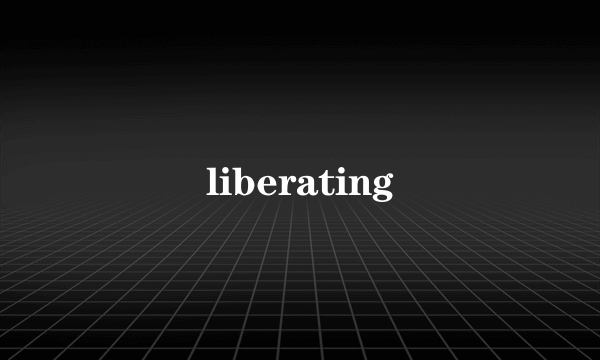 liberating