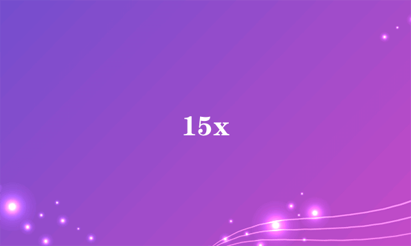 15x