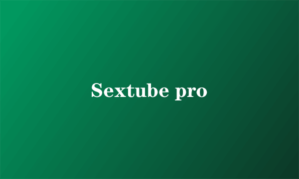 Sextube pro