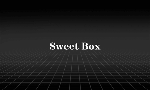 Sweet Box